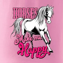 Horses Make me Happy