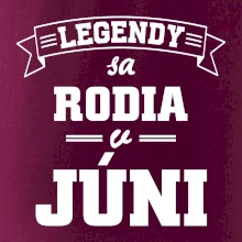 Legendy sa rodia v júni