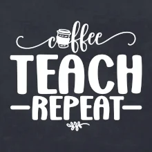 Coffee teach repeat