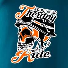I don't need therapy moto ride I don't need therapy moto ride