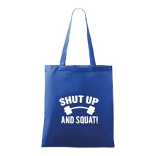 Shut up and squat