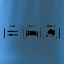 Eat sleep Drift