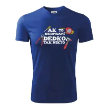 Ak to neopraví dedko, tak nikto farebné Ak to neopraví dedko, tak nikto farebné