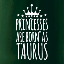Princesses are born as Taurus - Býk