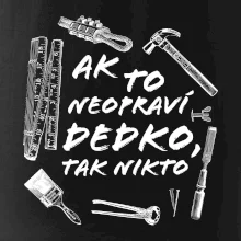 Ak to neopraví dedko tak nikto ČB