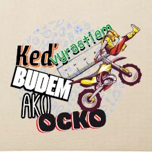 Keď vyrastiem budem ako ocko FMX
