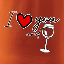 I love you and red wine