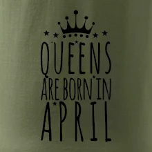 Queens are born in April
