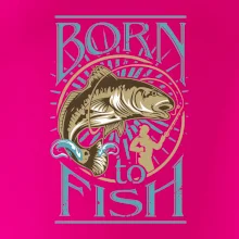Born to fish