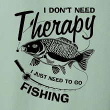 I dont need therapy - fishing I dont need therapy - fishing