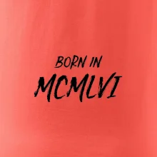 Born in - Rímske číslo 1956