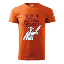 Shut Up and Give Me All Your Money