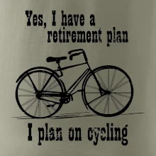 Staré koleso - Yes, I have a retirement plan, Aj plan on cycling