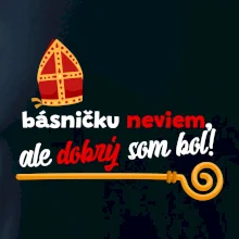 Básničku neviem, ale dobrý som bol!