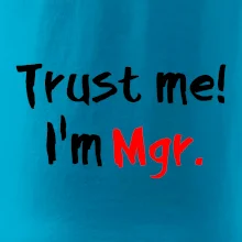 Trust me I´m  Mgr. / Ver mi som Magister. Trust me I´m  Mgr. / Ver mi som Magister.
