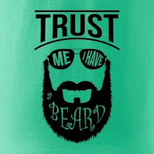 Trust me I have a beard Trust me I have a beard