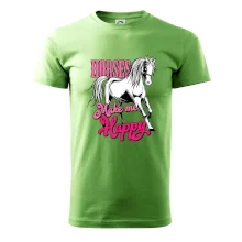 Horses Make me Happy