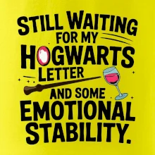 Still waiting for my Hogwarts letter and some emotional stability