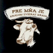 Pre mňa je kráľom zvierat krava