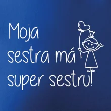 Moja sestra má super sestru / 	Moja sestra má super brata