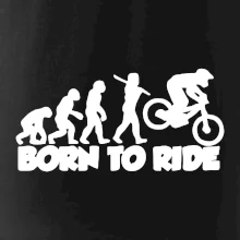 Evolution Born to ride Evolution Born to ride
