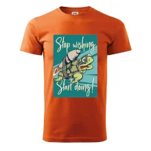 Stop wishing start doing korytnačka