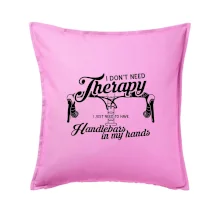 I don't need therapy handlebars in my hands