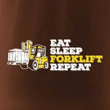 Eat Sleep Forklift Repeat