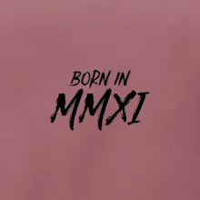 Born in - Rímske číslo 2011