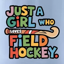 Farebný nápis Just a girl who loves field hockey