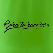 Born to race