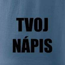 Tvoj vlastný nápis - tlačiaci