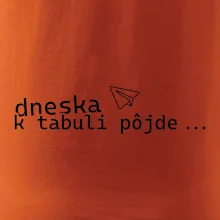 Dneska k tabuli pôjde