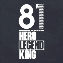 Hero, Legend, King 1981