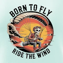 Paraglide BORN TO FLY RIDE THE WIN
