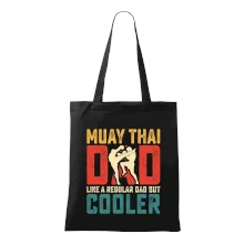 Muay thai dad like a regular dad but cooler Muay thai dad like a regular dad but cooler