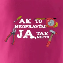 Ak to neopravim ja, tak nikto