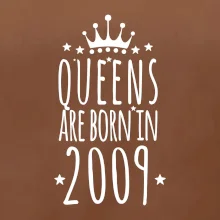 Queens are born in 2009