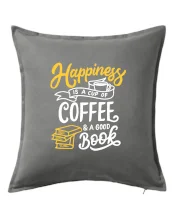 Happiness is a Cup of Coffee and a Good Book Happiness is a Cup of Coffee and a Good Book