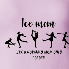 Ice mom - like a normaly mom only colder