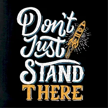 Don't Just Stand There