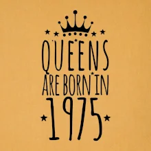 Queens are born in 1975