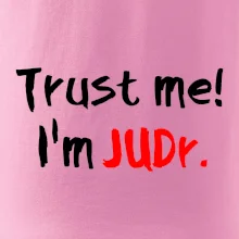 Trust me I´m  JUDr. / Ver mi som právnik