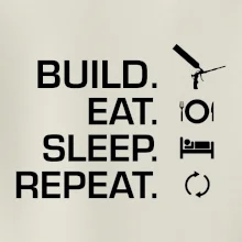 Build eat sleep repeat - montážna pena