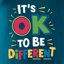 It's OK to be different It's OK to be different