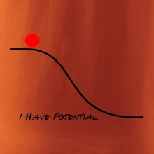 I have potential I have potential