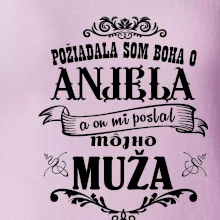 Požiadala som Boha o anjela a on mi poslal môjho muža