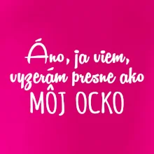 Vyzerám presne ako môj ocko