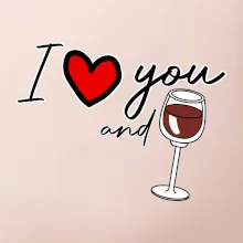 I love you and red wine