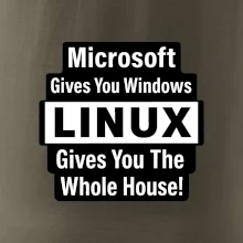 Microsoft Gives You Windows LINUX Gives You The Whole House!